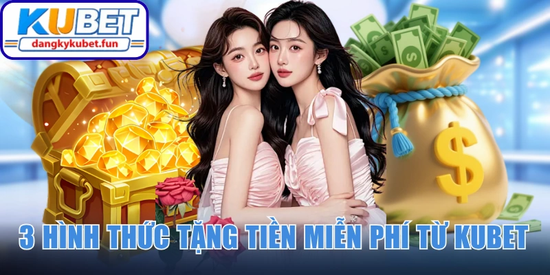 3 hình thức tặng tiền miễn phí được nhà cái áp dụng