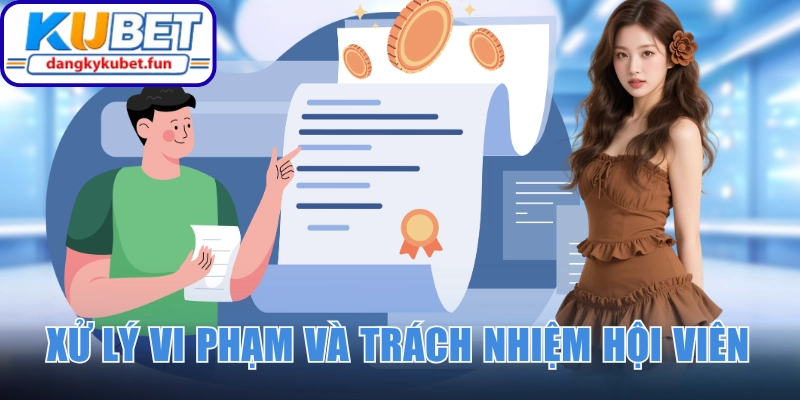Biện pháp xử lý vi phạm và trách nhiệm của hội viên