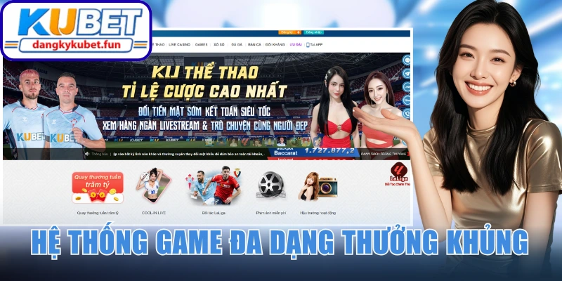 Hệ thống game đa dạng kiếm thưởng siêu khủng