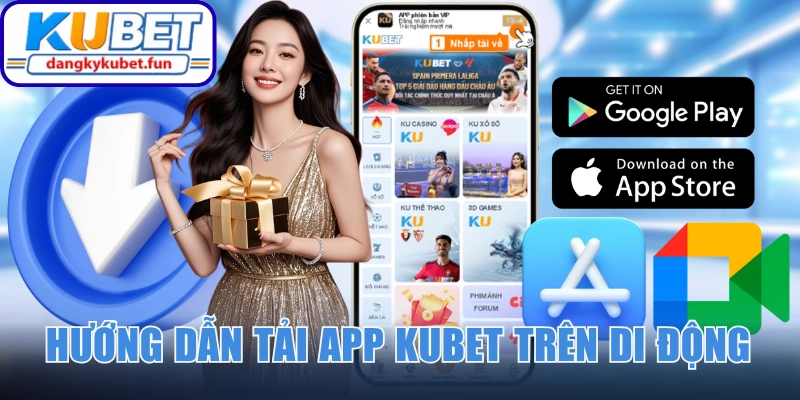 Hướng dẫn tải app Kubet chi tiết trên di động