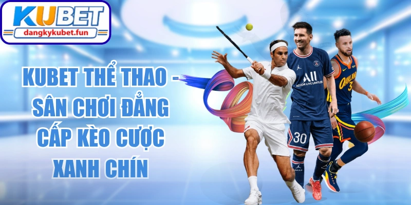 Kubet Thể Thao