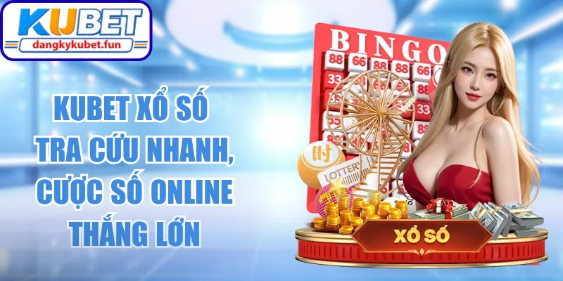 Kubet Xổ Số