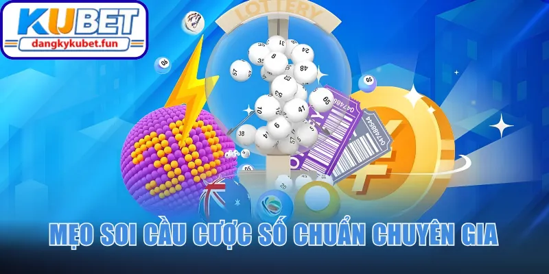 Mẹo soi cầu cược số chuẩn chuyên gia