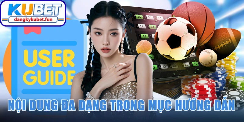 Nội dung đa dạng được đề cập trong mục hướng dẫn